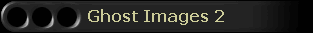 Ghost Images 2