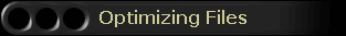 Optimizing Files